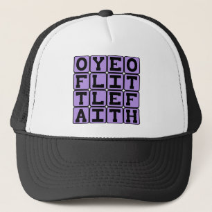 O Ye Of Little Faith, Doubting Divinity Trucker Hat