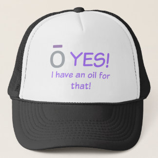 O YES! I have an oil trucker hat