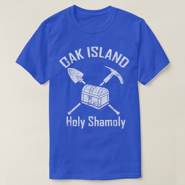 Oak Island Holy Shamoly  Treasure Hunter  T-Shirt (Design Front)