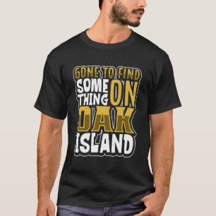 Oak Island Treasure Hunting Oak Island Mystery 18 T-Shirt