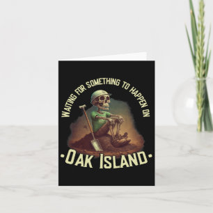 Oak Island Treasure Hunting Skeleton Oak Island My Card