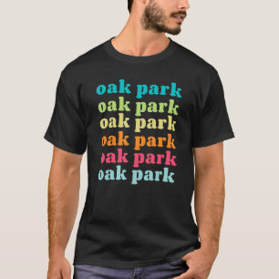 Oak Park Illinois IL Colourful Repeating Text T-Shirt