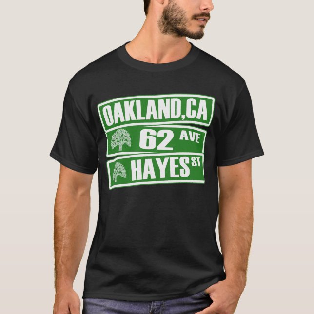 Oakland, California (62nd Ave, Hayes St) T-Shirt (Front)