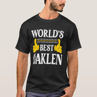 Oaklen Personal Name Funny First Name World's Best T-Shirt