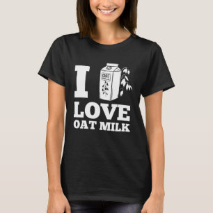 Oat Milk Recipes Vegan Drink Plant Based Milk 1 T-Shirt
