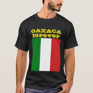 oaxaca forever flag T-Shirt