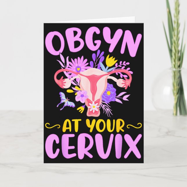 Ob-gyn At Your Cervix Funny Gyno Doctors Gynecolog Card (Front)
