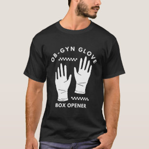 Ob-gyn glove box T-Shirt