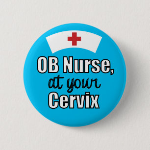 OB Nurse at Your Cervix Light Blue 6 Cm Round Badge