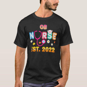 Ob Nurse Est 2022 Nursing Graduate Class Of 2022 L T-Shirt