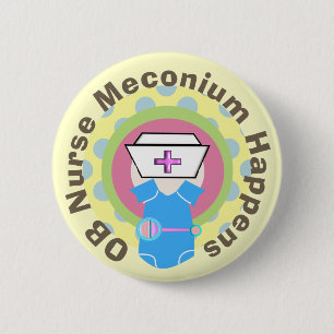 OB Nurse Gifts "Meconium Happens" 6 Cm Round Badge