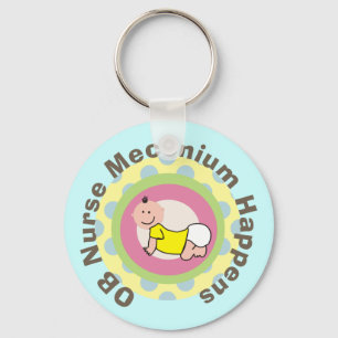 OB Nurse Gifts "Meconium Happens" Key Ring
