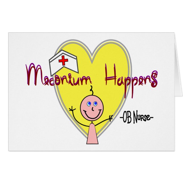OB Nurse "Meconium Happens" Hilarious (Front Horizontal)