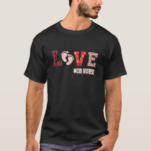 OB Nurse Valentines Day Delivery Labour T-Shirt