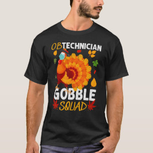 Ob Technician Gobble Squad Turkey Face Mask Thanks T-Shirt