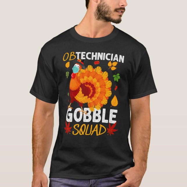 Ob Technician Gobble Squad Turkey Face Mask Thanks T-Shirt (Front)