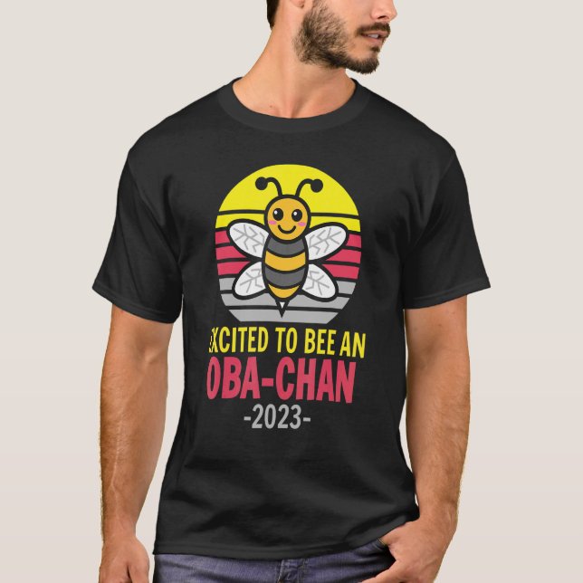 Oba Chan 2023  Bee   Grandma  Excited To Be An Oba T-Shirt (Front)