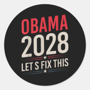 Obama 2028 Lets Fix This Obama For President 2028  Classic Round Sticker