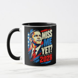 Obama 2028 Miss Me Yet Mug