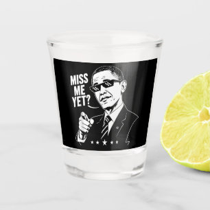 Obama 2028 Miss Me Yet President 44 Funny Shot Glass