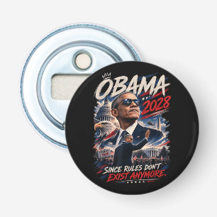 Obama 2028 Since Rules Don't Exist Anymore Bottle Opener
