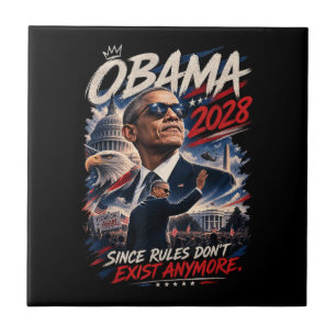 Obama 2028 Since Rules Don't Exist Anymore Ceramic Tile