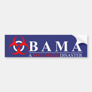 Obama - A Man Made Disaster: BioHazard Bumper Sticker