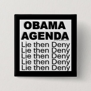 Obama Agenda - "Lie then Deny" 15 Cm Square Badge