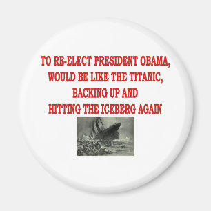 OBAMA AND THE TITANIC MAGNET