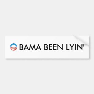 OBAMA BEEN LYIN' BUMPER STICKER