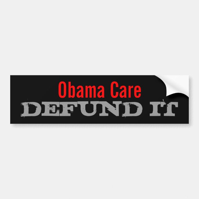 Obama Care Defund It Bumper Sticker (Front)