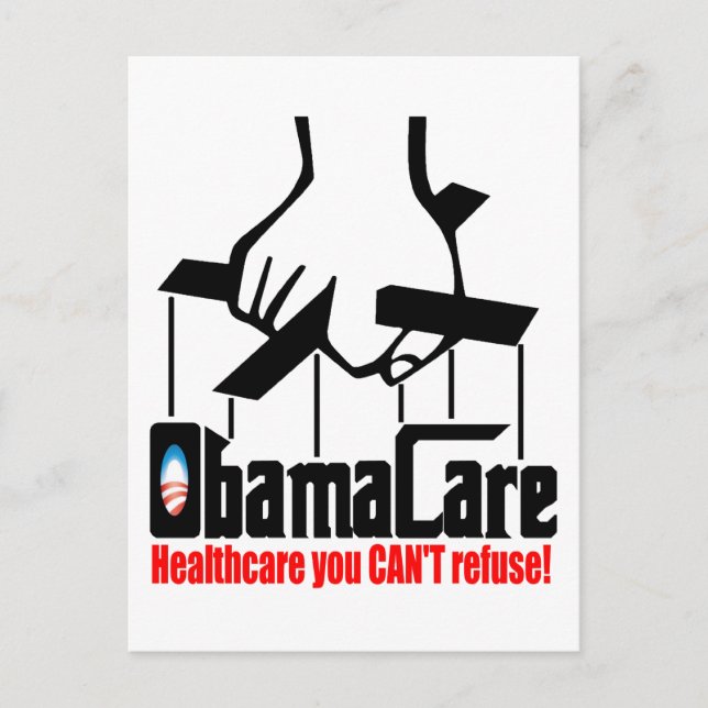Obama Care: Healthcare you Can't Refuse! Postcard (Front)