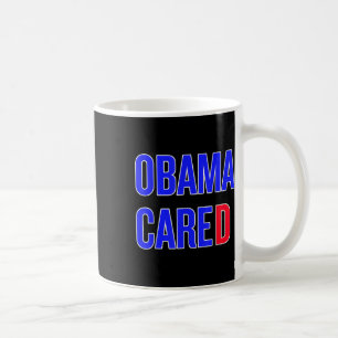 Obama Cared Shirt - Political Coffee Mug