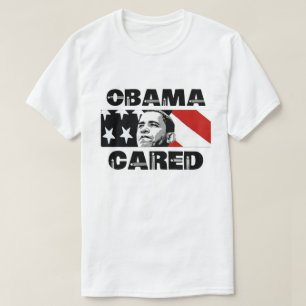 Obama Cared T-Shirt