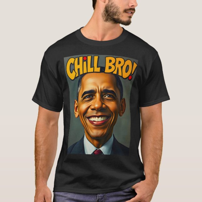 Obama Chill Bro Tee (Front)