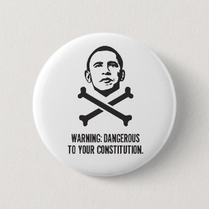 Obama: Dangerous To Your Constitution button