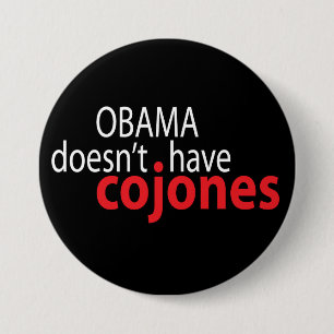 Obama doesn't have Cojones 7.5 Cm Round Badge