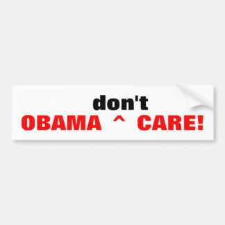 OBAMA^don't^CARE!  bumpersticker Bumper Sticker