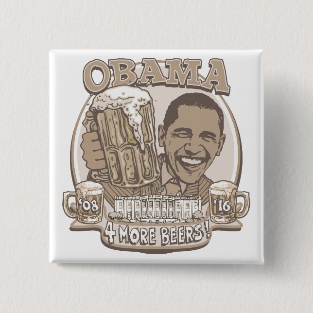 Obama Four More Beers 15 Cm Square Badge (Front)