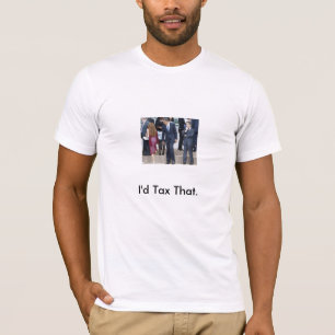 obama g8, I'd Tax That. joker democrat republican T-Shirt