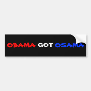 Obama got Osama RED/WHITE/BLUE Bumper Stickers