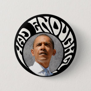 Obama Had Enough? Pin