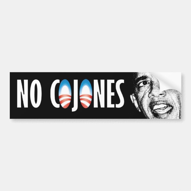 Obama has No Cojones Bumper Sticker (Front)