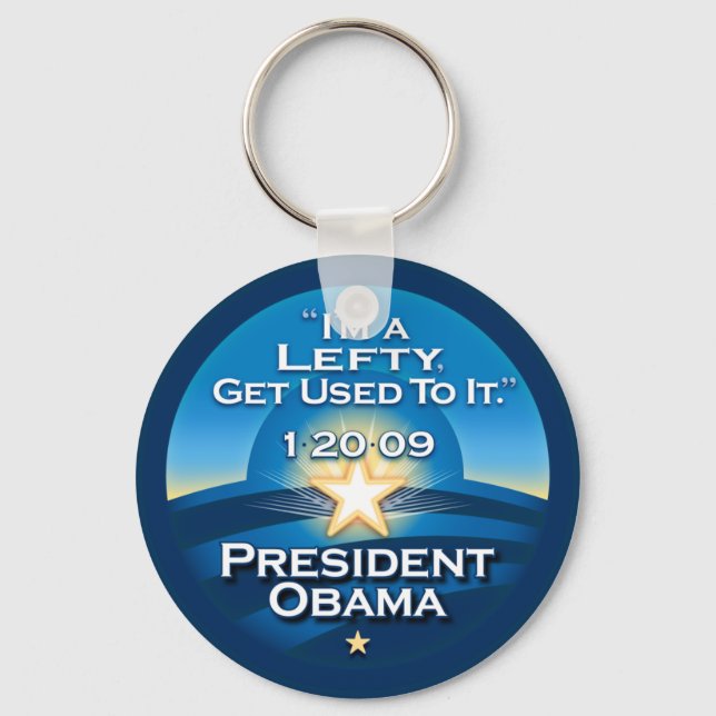 OBAMA "I'm A Lefty Get Used To It."  Keychain (Front)