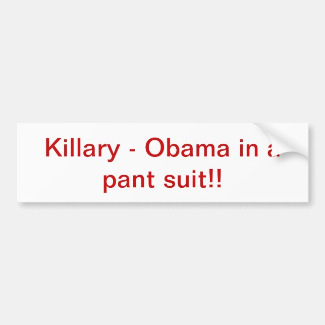 Obama in a pant suit bumper sticker (Front)