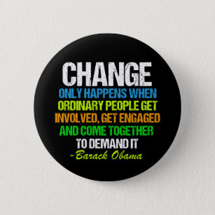 Obama Inspirational Speech Quote Change Political 6 Cm Round Badge