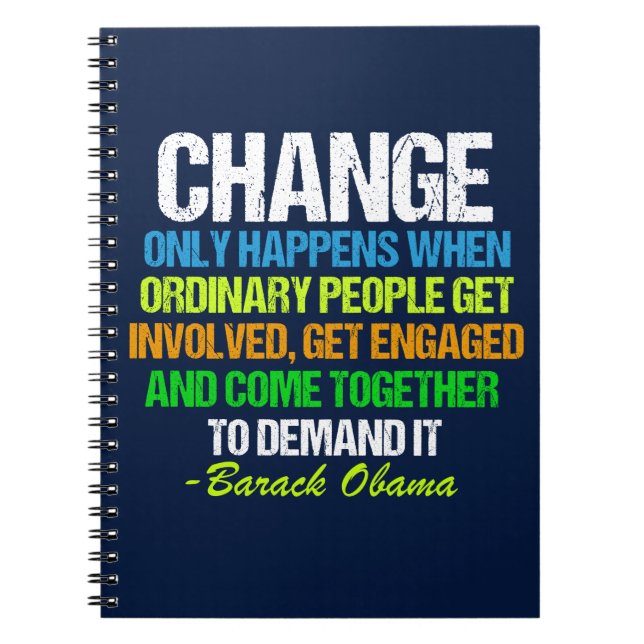 Obama Inspirational Speech Quote Change Political Notebook (Front)
