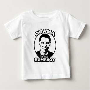 Obama is my homeboy baby T-Shirt