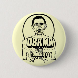 Obama is My Homeboy Button