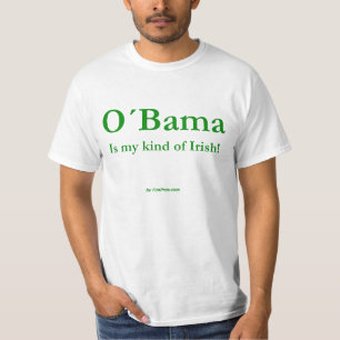 O'Bama is my kind of Irish! T-Shirt